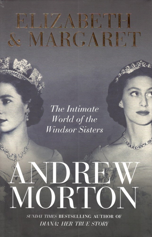 Elizabeth & Margaret : The Intimate World of the Windsor Sisters