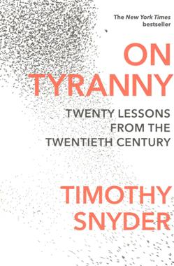 On Tyranny: Twenty Lessons from the Twentieth Century