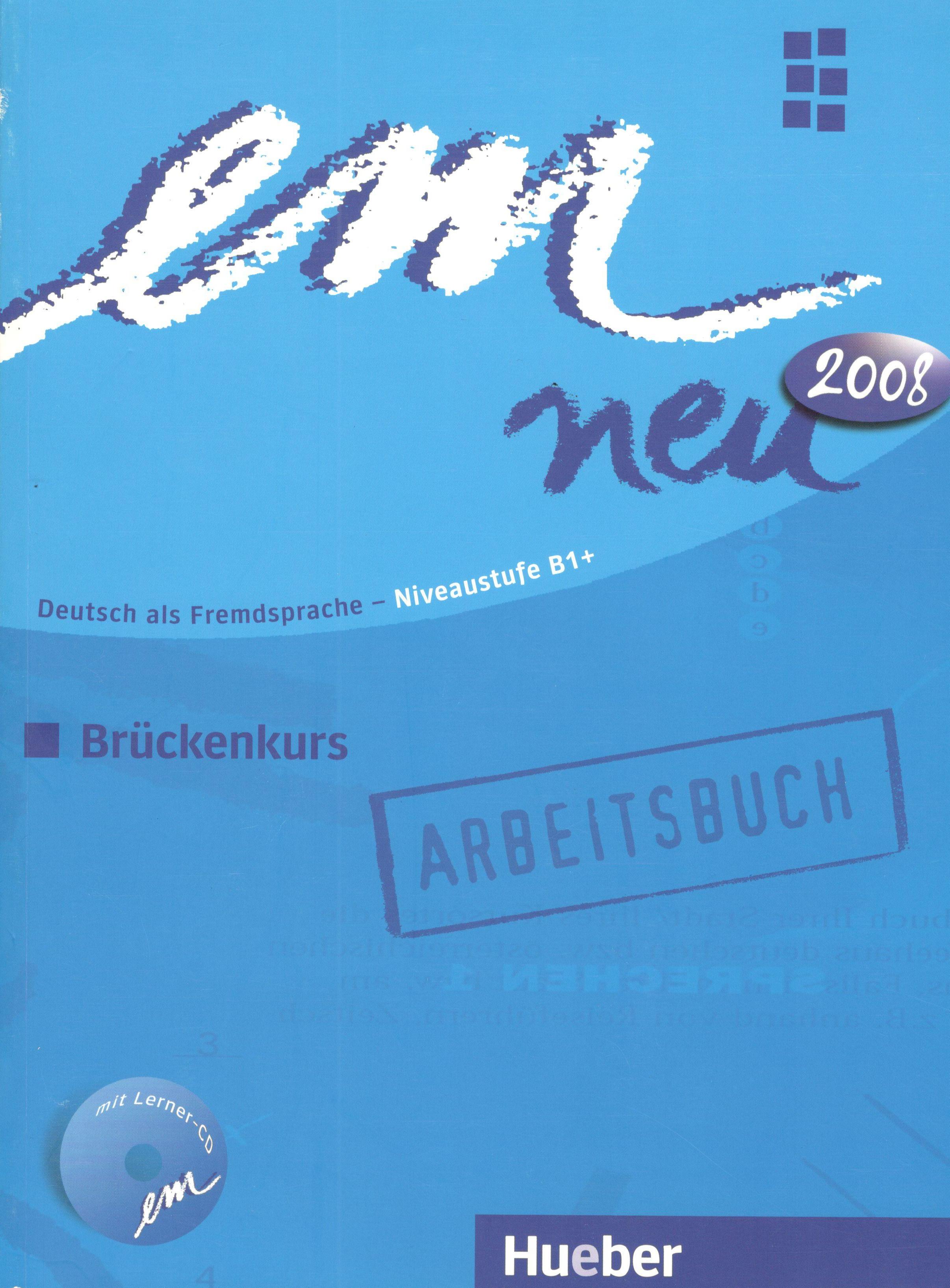 Em Neu 2008 - Niveaustufe B1+ Brückenkurs