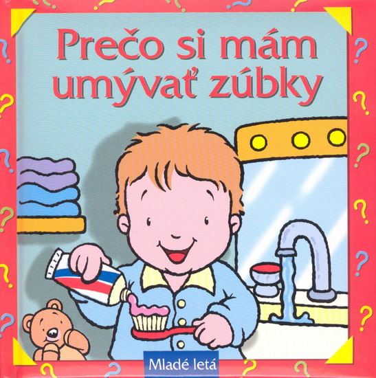 Prečo si mám umývať zúbky