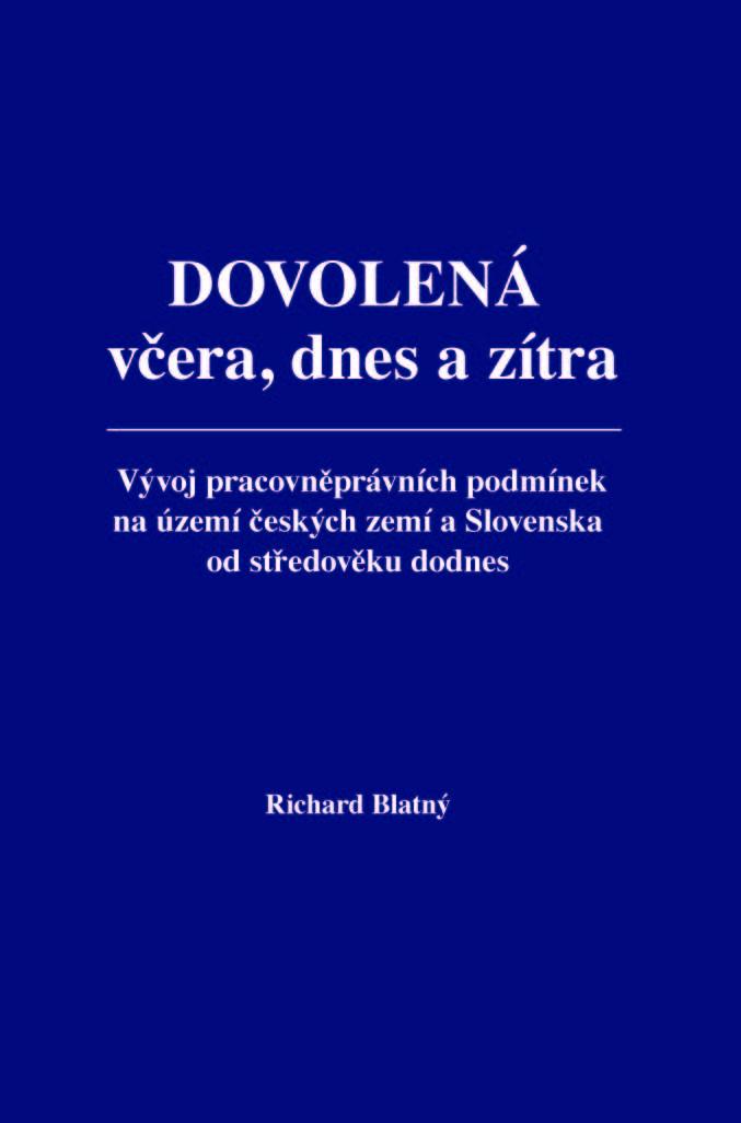 Dovolená včera, dnes a zítra - Vývoj pracovněprávních podmínek na území českých zemí a Slovenska od středověku dodnes