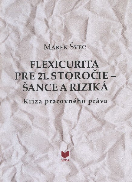 Flexicurita pre 21. storočie - Šance a riziká