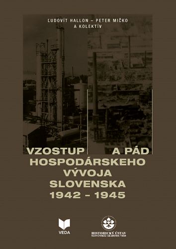 Vzostup a pád hospodárskeho vývoja Slovenska 1942 - 1945