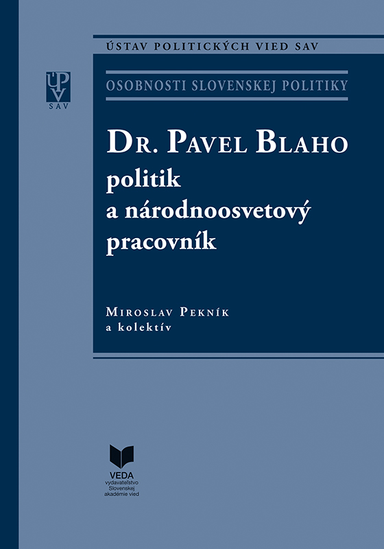 Dr. Pavel Blaho – politik a národnoosvetový pracovník