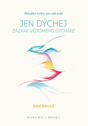 Jen dýchej - zázrak vědomého dýchání