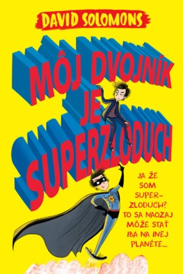 Môj dvojník je superzloduch - Séria Môj brat je superhrdina 2. kniha