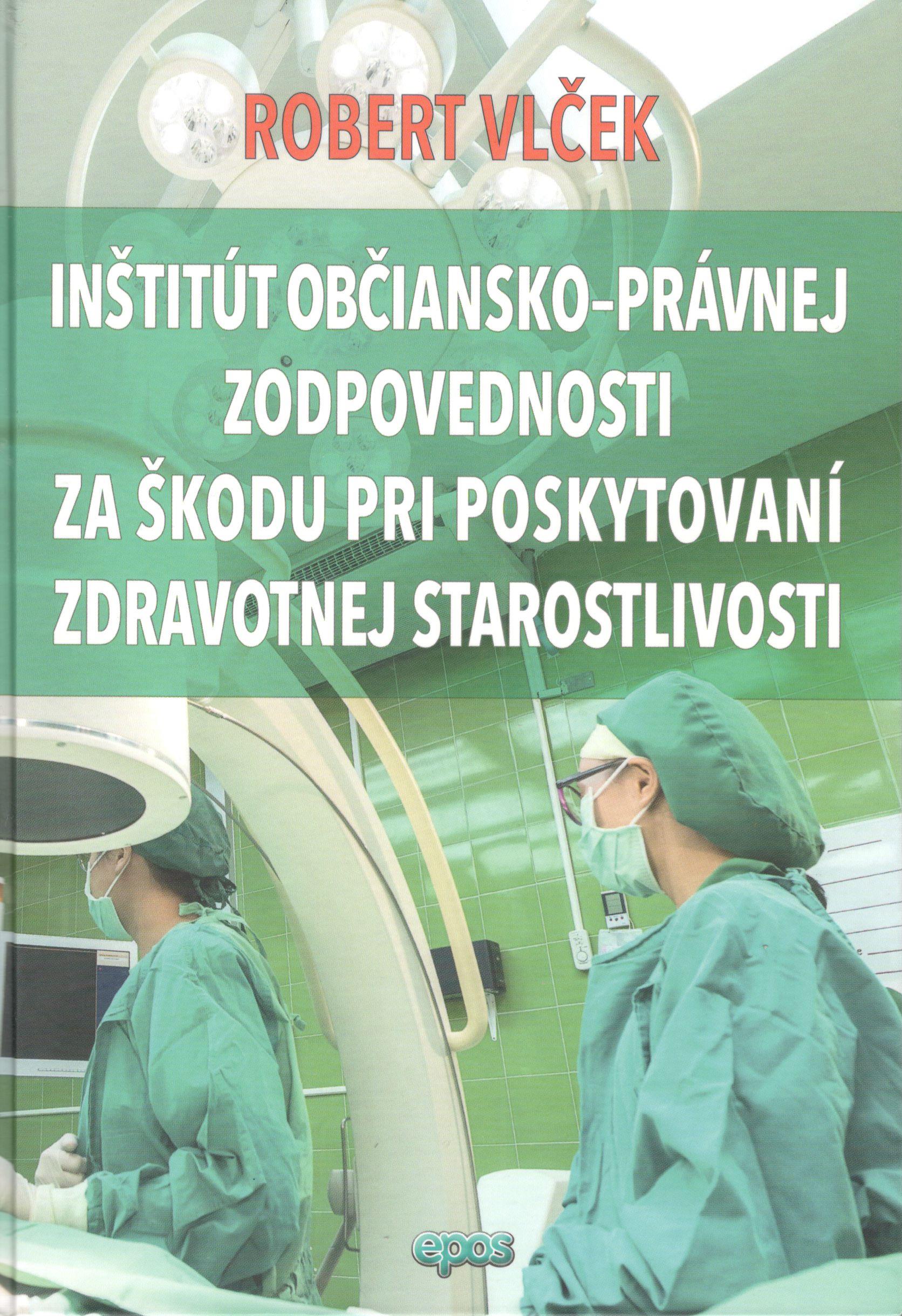 Inštitút občiansko-právnej zodpovednosti za škodu pri poskytovaní zdravotnej starostlivosti