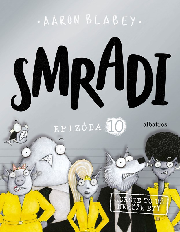 Horšie to už nemôže byť - Séria Smradi Epizóda 10
