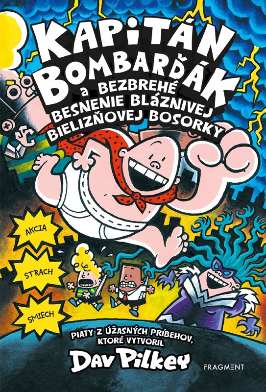 Kapitán Bombarďák a bezbrehé besnenie bláznivej Bielizňovej -  Séria Kapitán Bombarďák 5. diel