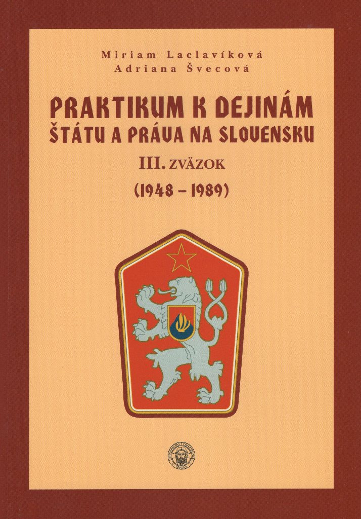 Praktikum k dejinám štátu a práva na Slovensku - III. zväzok (1948-1989)