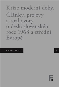 Karel Kosík. Krize moderní doby