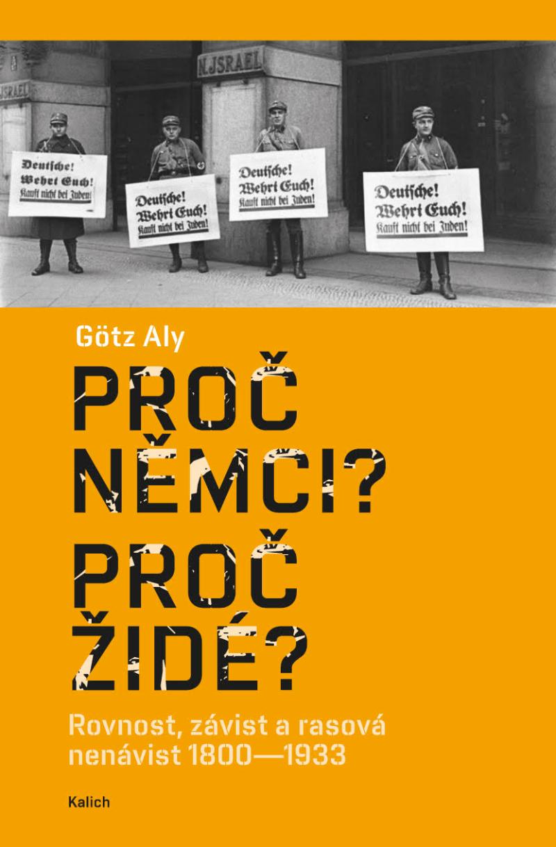 Proč Němci? Proč Židé? Rovnost, závist a rasová nenávist 1800–1933