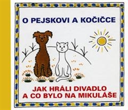 O pejskovi a kočičce Jak hráli divadlo a co bylo na Mikuláše
