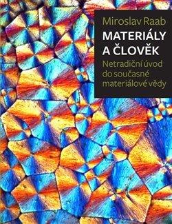 Materiály a člověk: netradiční úvod do současné materiálové vědy