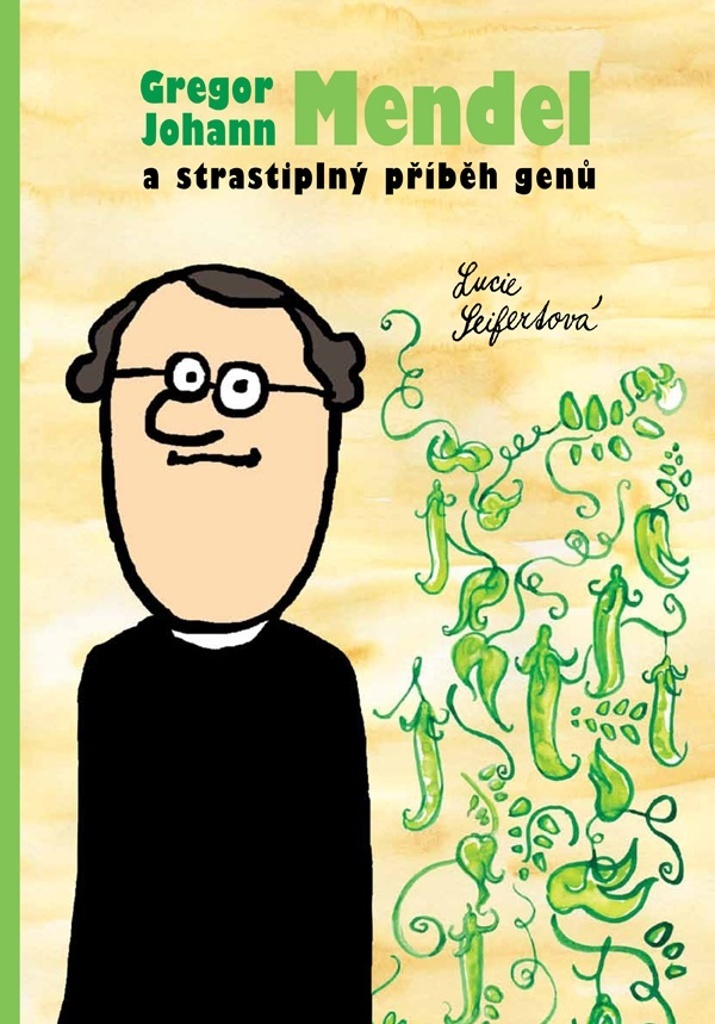 Gregor Johann Mendel a strastiplný příběh genů