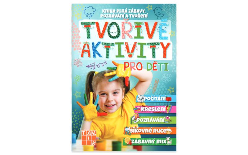 Tvořivé aktivity pro děti - Kniha plná zábavy, poznávání a tvoření