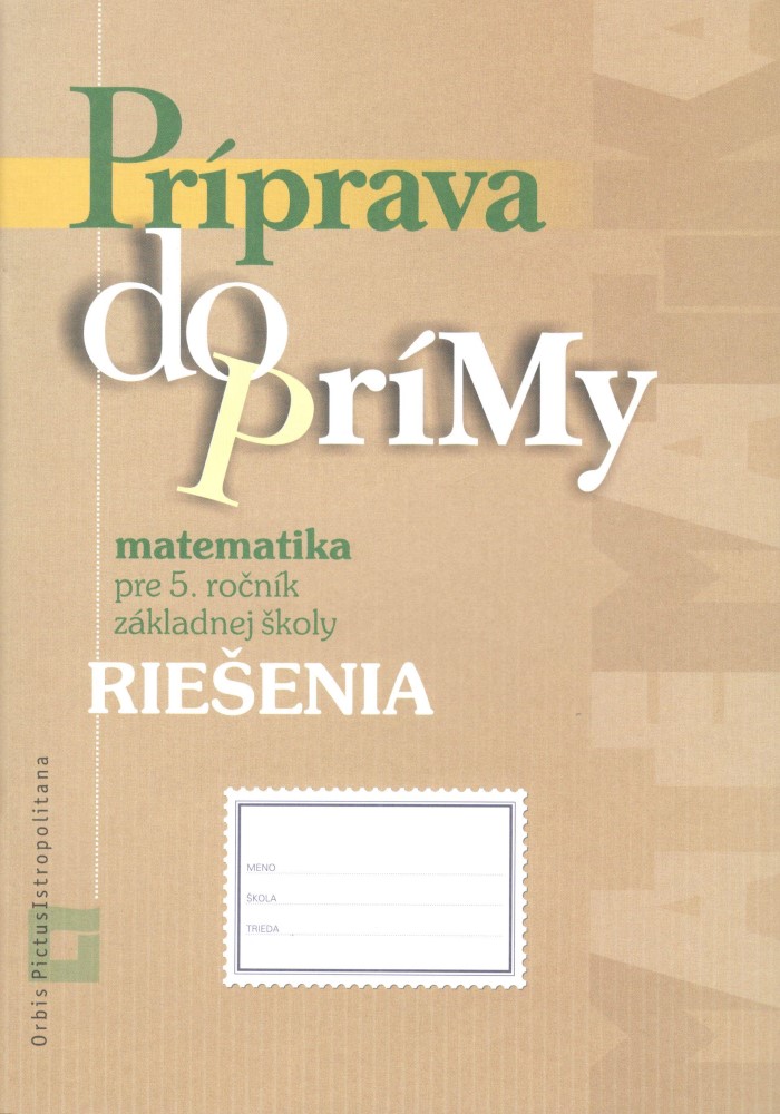 Príprava do prímy z matematiky pre 5. ročník ZŠ - RIEŠENIA