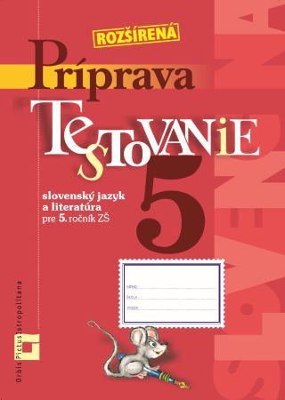 Príprava na Testovanie 5- slovenský jazyk a literatúra pre 5.ročník ZŠ