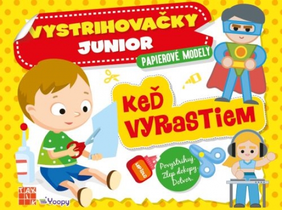 Keď vyrastiem - Vystrihovačky junior