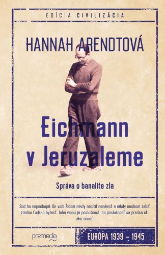 Eichmann v Jeruzaleme - Edícia Civilizácia
