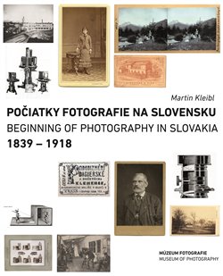 Počiatky fotografie na Slovensku: 1839 - 1918