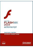 Flash MX 2004 Actionscript - oficiální výukový kurz