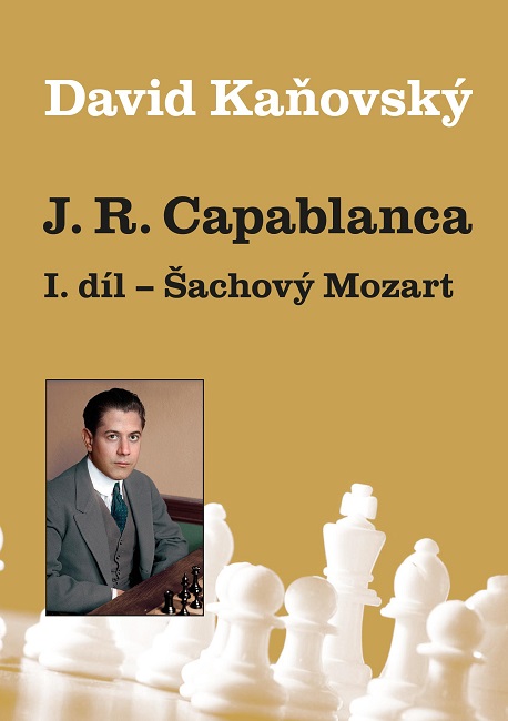 José Raúl Capablanca I. díl: Šachový Mozart