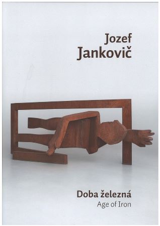 Jozef Jankovič - Doba železná / Age of Iron