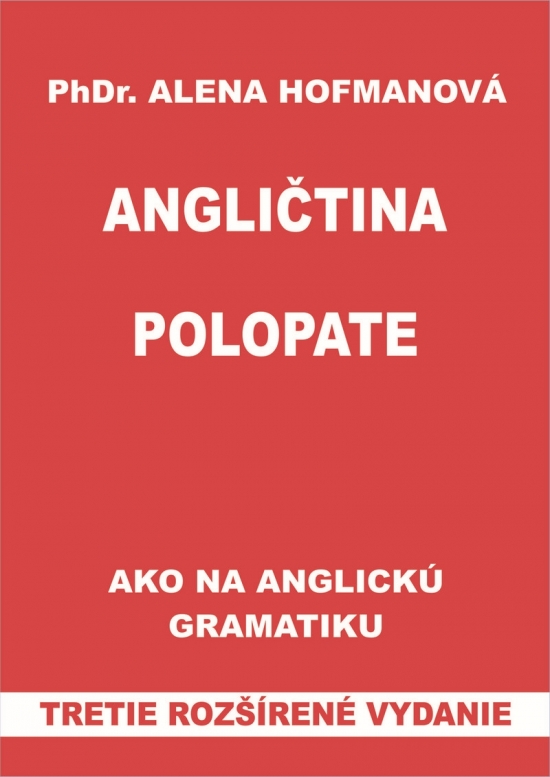 Polopate-Angličtina-3.vyd.-Ako na angl.gramatiku