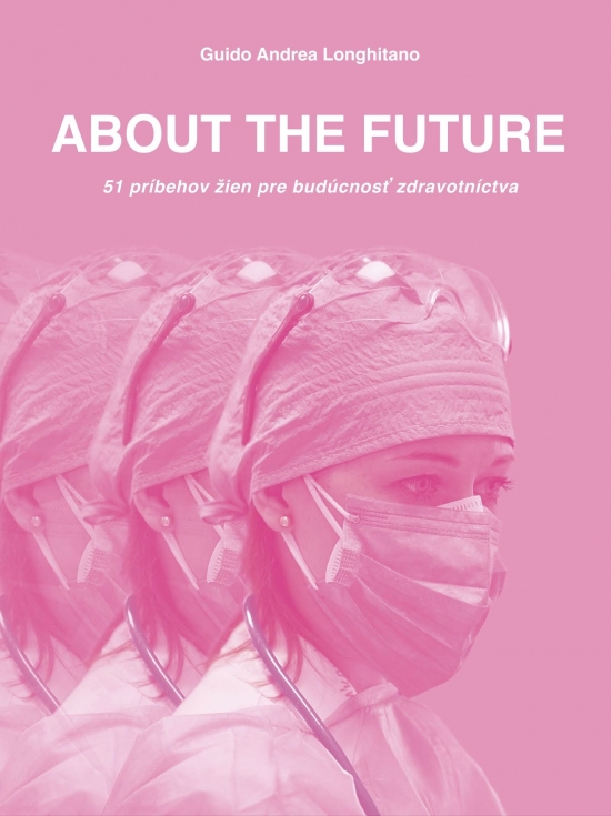 ABOUT THE FUTURE - 51 príbehov žien pre budúcnosť zdravotníctva