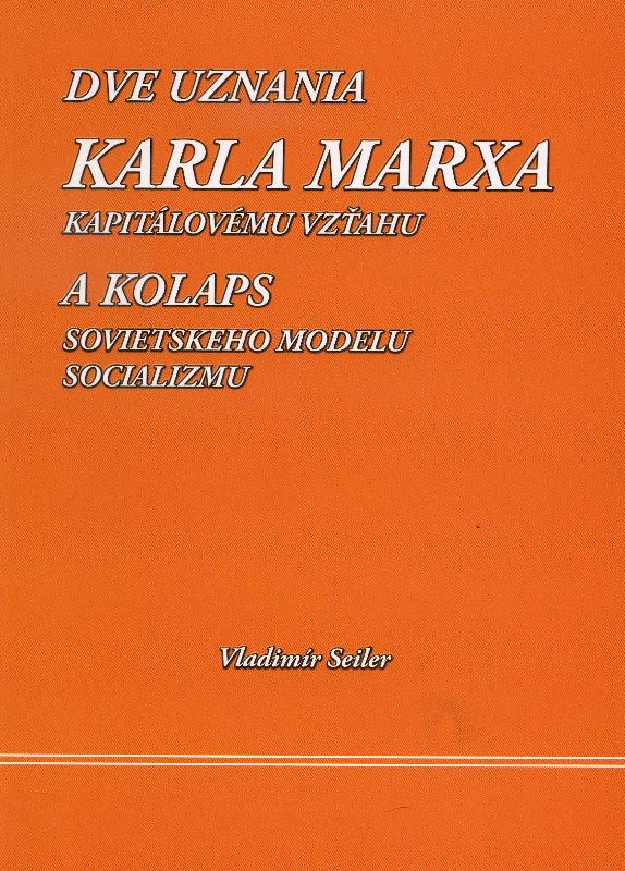 Dve uznania Karla Marxa kapitálovému vzťahu