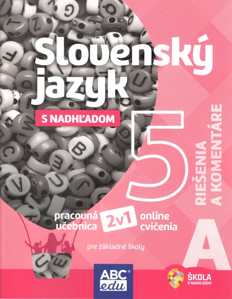 Slovenský jazyk 5 s nadhľadom, časť A Riešenia a komentáre