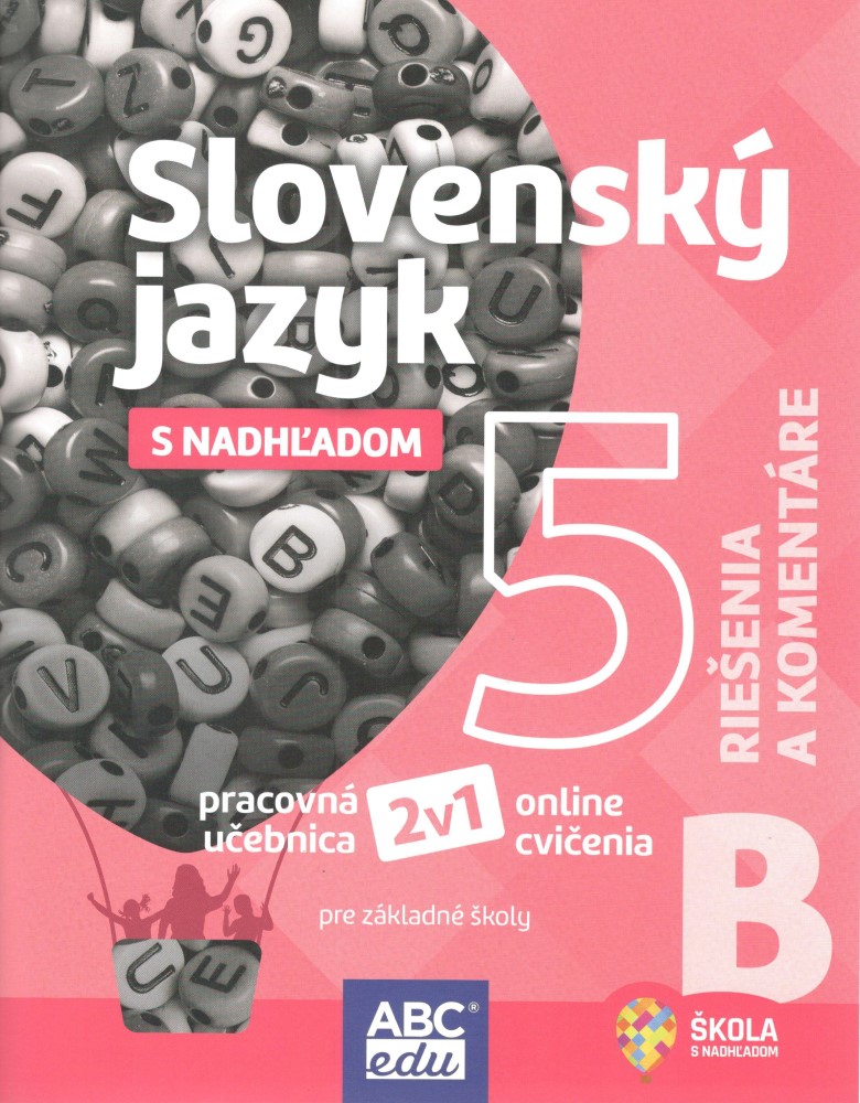Slovenský jazyk 5, časť B Riešenia a komentáre