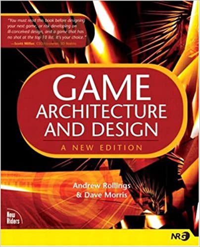 GAME ARCHITECTURE A ND DESIGN